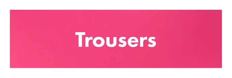 Trousers